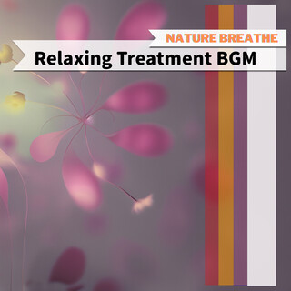 Relaxing Treatment BGM