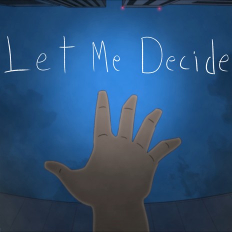 Let Me Decide | Boomplay Music