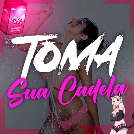 Toma Sua Cadela ft. MC Fabinho da Osk, Ja1 No Beat & Doizelle MC | Boomplay Music