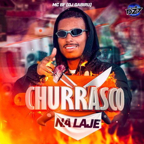 CHURRASCO NA LAJE ft. Dj Gabiru & CLUB DA DZ7 | Boomplay Music