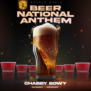 Beer National Anthem (Sunday-Monday)