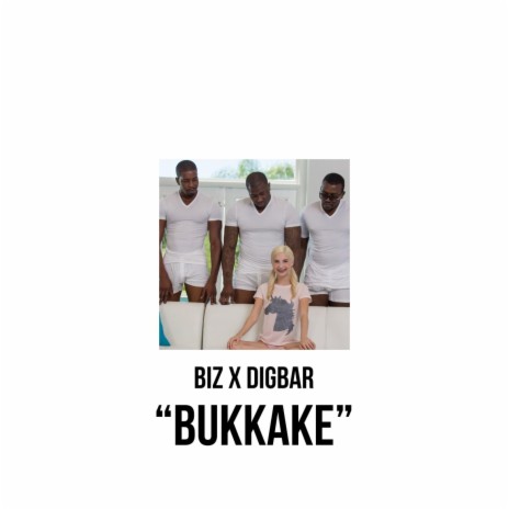 BUKKAKE ft. DigBar