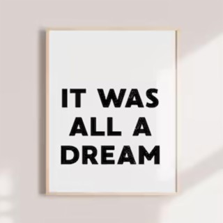 IT WAS ALL A DREAM