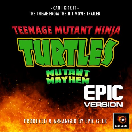 Can I Kick It (From Teenage Mutant Ninja Turtles Mutant Mayham Trailer) (Epic Version)