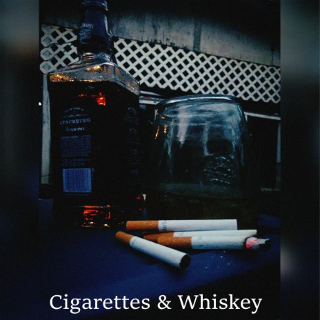 Cigarettes & Whiskey