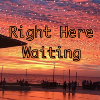 Right Here Waiting lyrics | Boomplay Music