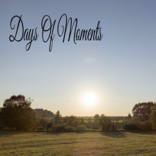 Days Of Moments