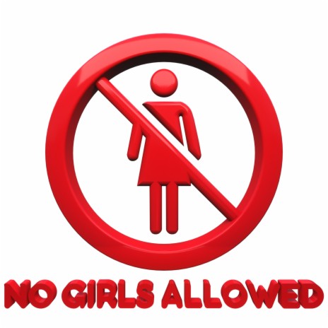 No Girls Allowed ft. Mathias | Boomplay Music