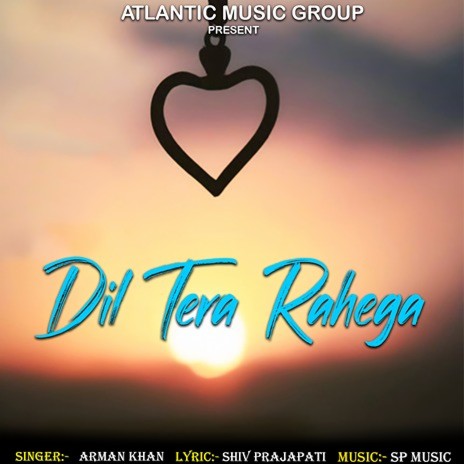 Dil Tera Rahega | Boomplay Music