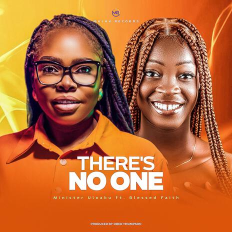 There's No One ft. Blessed Faith | Boomplay Music