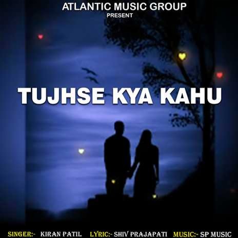 Tujhse Kya Kahu | Boomplay Music