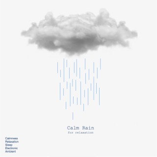 Calm Rain For Relaxation