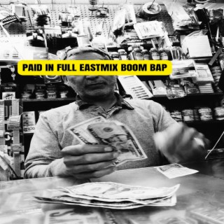 PAID IN FULL EASTMIX (BOOM BAP)