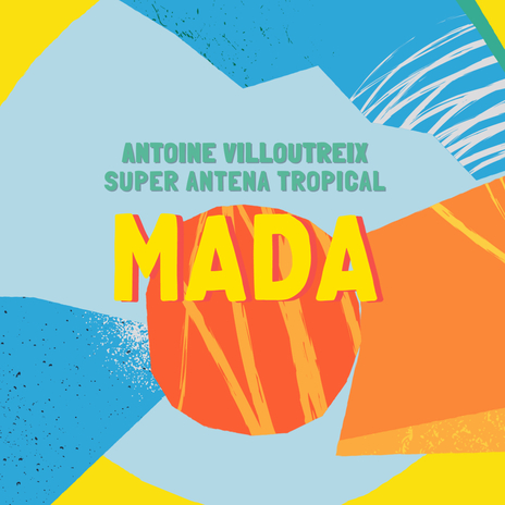 Mada ft. Super Antena Tropical | Boomplay Music