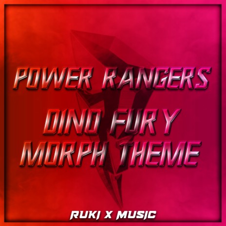 Dino Fury Morph Theme (From 'Power Rangers') | Boomplay Music