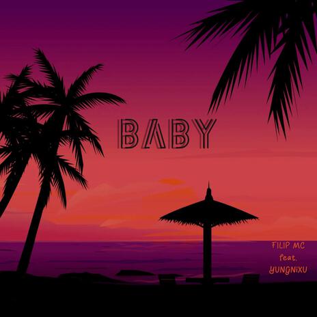 BABY ft. YUNGNiXU | Boomplay Music