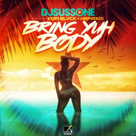 Bring Yuh Body ft. Kofi Black & Nefatari | Boomplay Music
