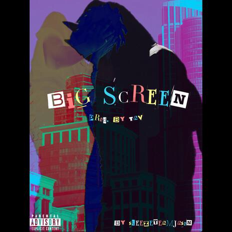 Big Screen | Boomplay Music