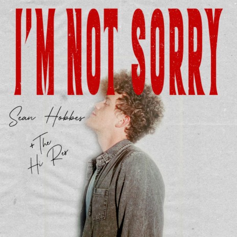 I'm Not Sorry | Boomplay Music