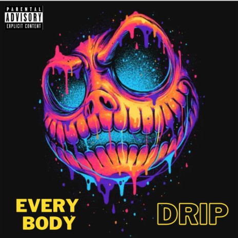 EVERBODY DRIP | Boomplay Music