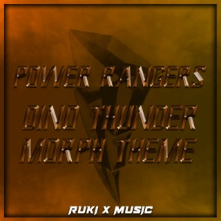Dino Thunder Morph Theme (From 'Power Rangers')