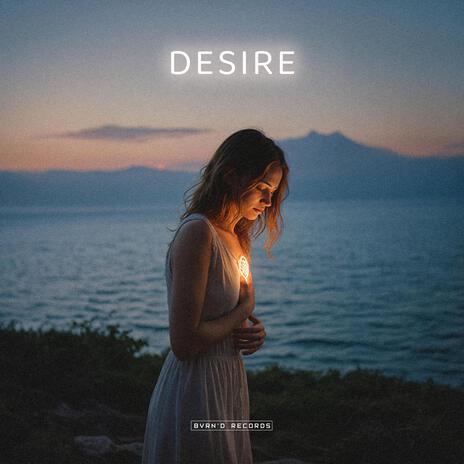 Desire | Boomplay Music