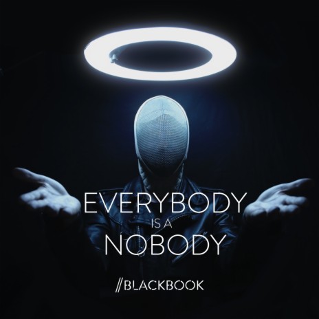 Everybody Is A Nobody | Boomplay Music