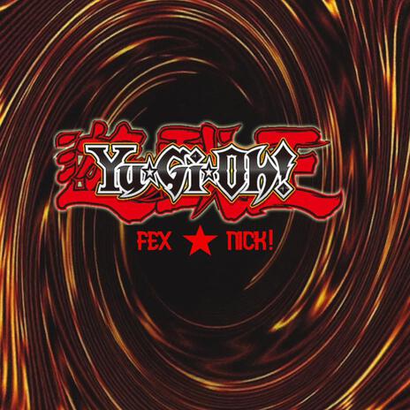 YU-GI-OH ft. fex. | Boomplay Music