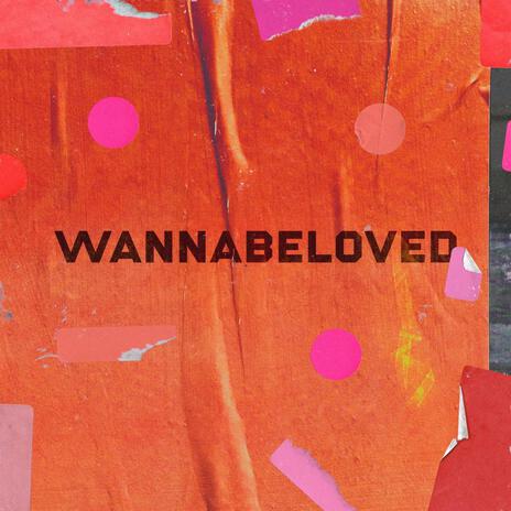 Wannabeloved | Boomplay Music