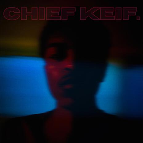 CHIEF KEIF. | Boomplay Music