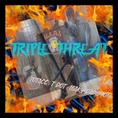 Triple Threat ft. ToTacc & T Dot | Boomplay Music