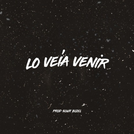 Lo Veía Venir | Boomplay Music