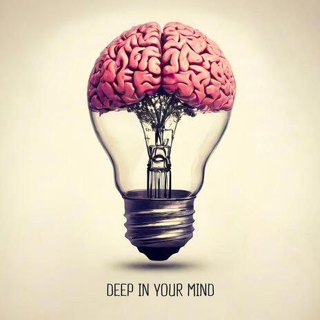 Deep In Your Mind | Boomplay Music