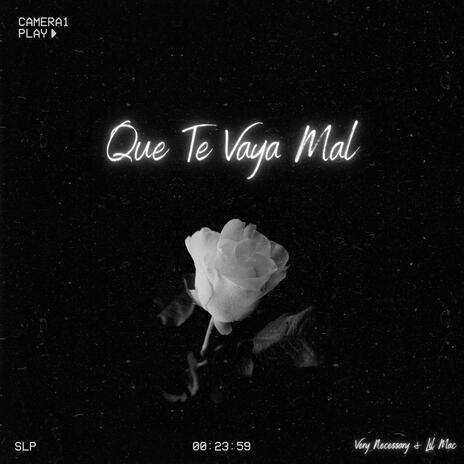 Que Te Vaya Mal ft. Lil Mac917 | Boomplay Music