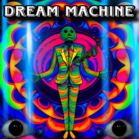 Dream Machine | Boomplay Music