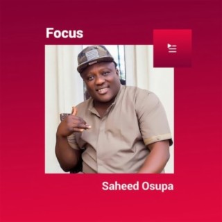 Focus: Saheed Osupa
