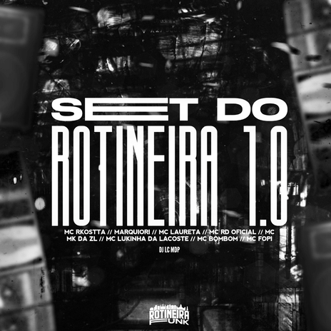 SET DO ROTINEIRA 1.0 ft. DJ LC MDP, Mc Fopi, Mc Rkostta, Mc Laureta & MC RD OFICIAL | Boomplay Music