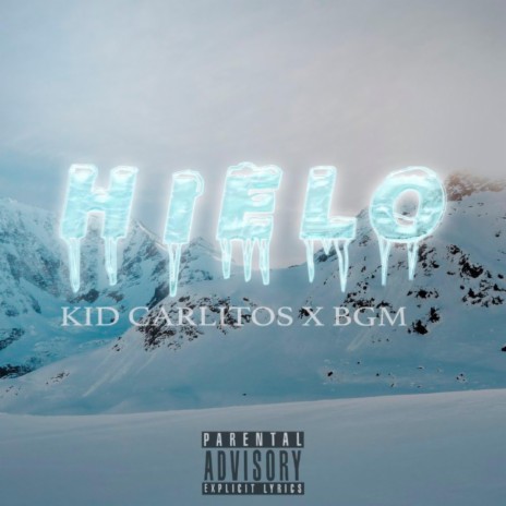 HIELO (feat. BGM & Kid Carlitos)