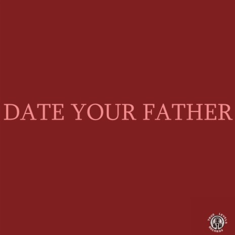 Date Your Father | Boomplay Music