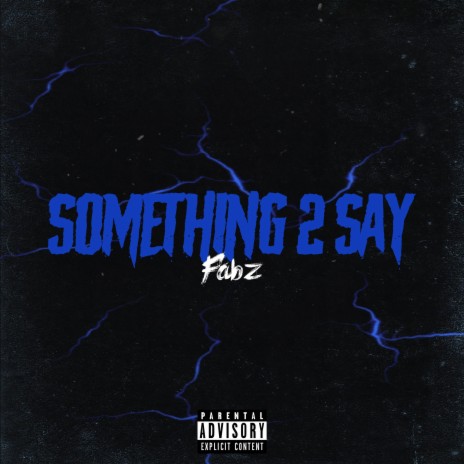 Something 2 Say | Boomplay Music