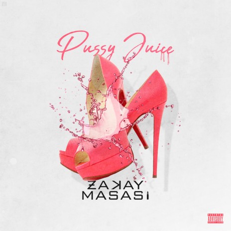 Pussy Juice | Boomplay Music