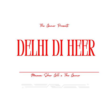 DELHI DI HEER ft. SAM NAGRA | Boomplay Music