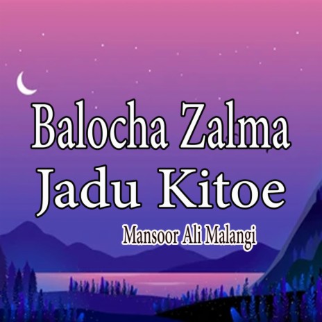 Balocha Zalma Jadu Kitoe | Boomplay Music