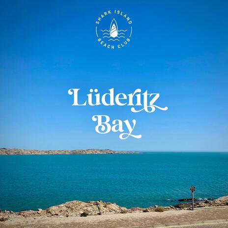 Lüderitz Bay | Boomplay Music