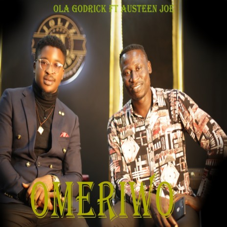 Omeriwo ft. Austin Joe | Boomplay Music