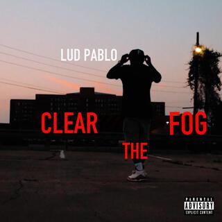 Clear The Fog