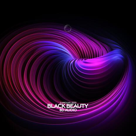 Black Beauty (8D Audio) ft. (((()))) | Boomplay Music