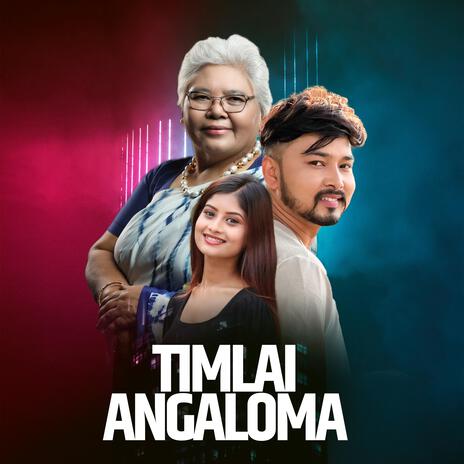 Timlai Angaloma | Boomplay Music