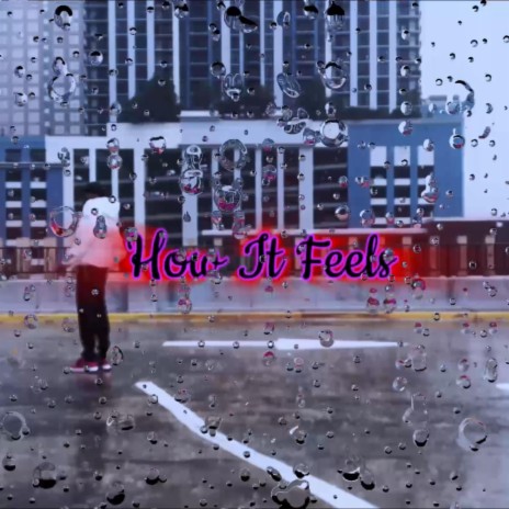 How It Feels | Boomplay Music