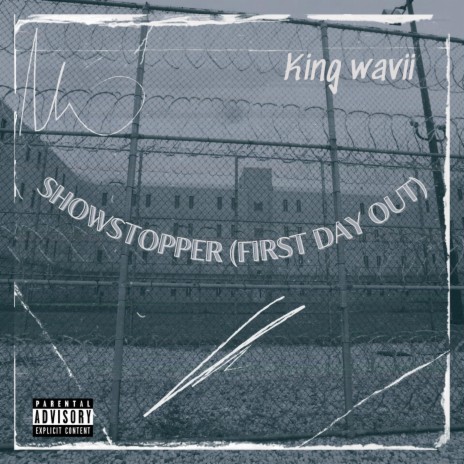 ShowStopper (First Day Out) | Boomplay Music